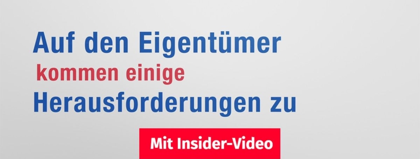 Weißer Hintergrund auf dem steht "Auf den Eigentümer kommen einige Herausforderungen zu" und ein Button "Mit Insider-Video" | Immobilienbesichtigung